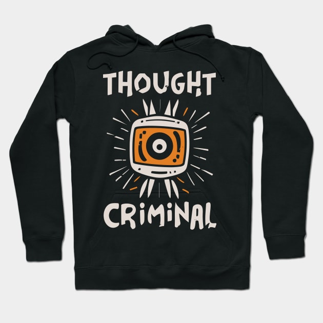 Thought Criminal- Orwellian Dystopian Nightmare Hoodie by IceTees